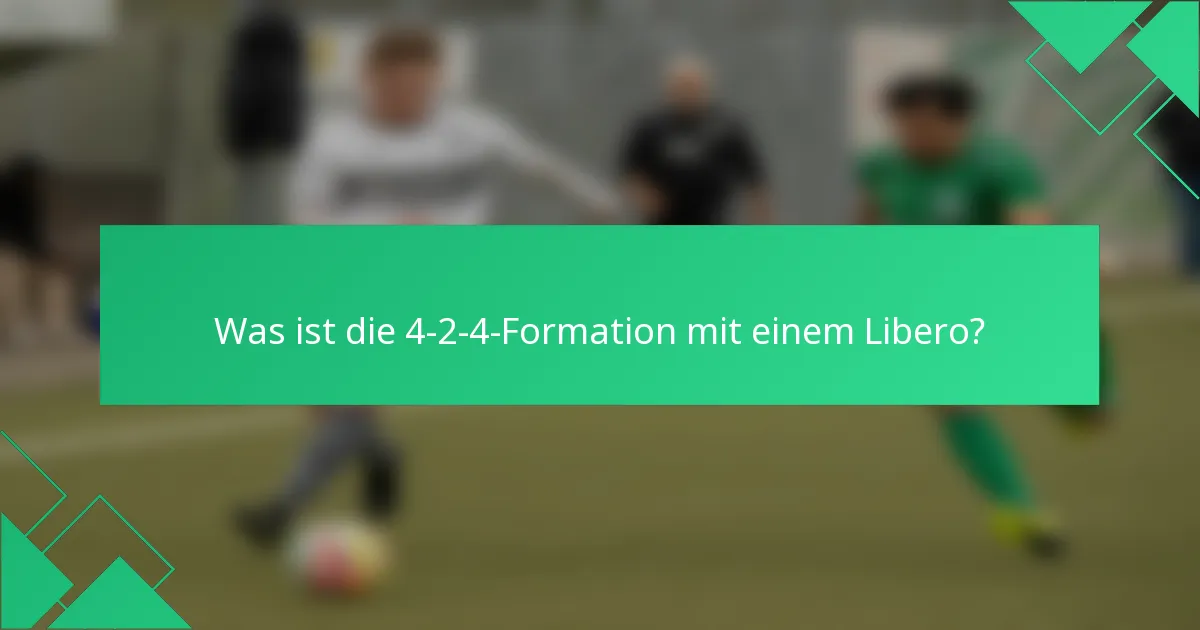 Was ist die 4-2-4-Formation mit einem Libero?