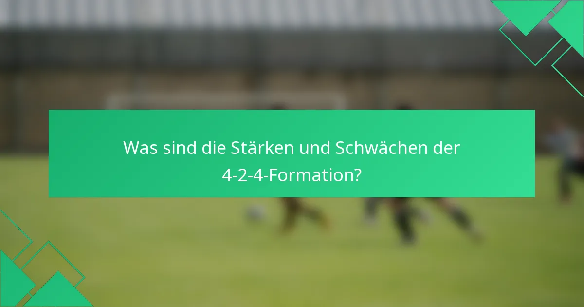 Was sind die Stärken und Schwächen der 4-2-4-Formation?