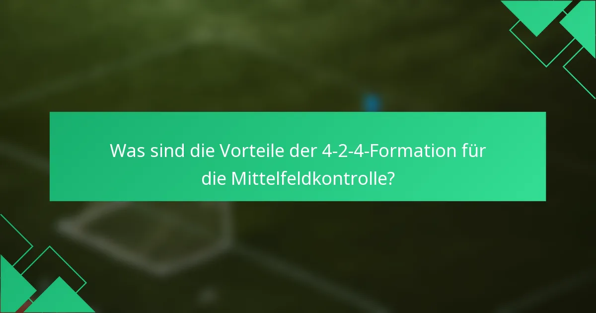 Was sind die Vorteile der 4-2-4-Formation für die Mittelfeldkontrolle?