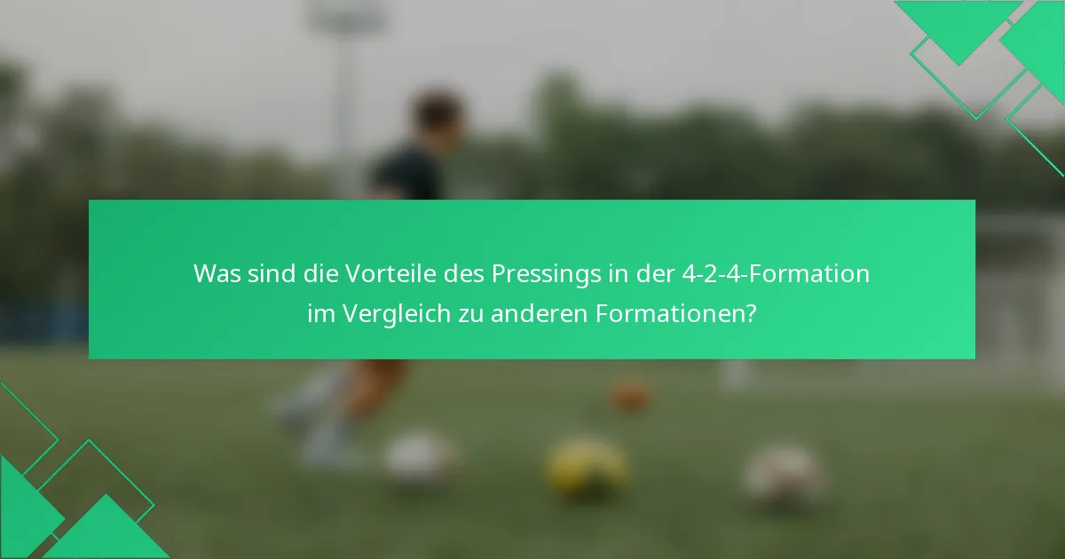 Was sind die Vorteile des Pressings in der 4-2-4-Formation im Vergleich zu anderen Formationen?