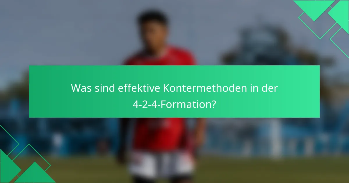 Was sind effektive Kontermethoden in der 4-2-4-Formation?