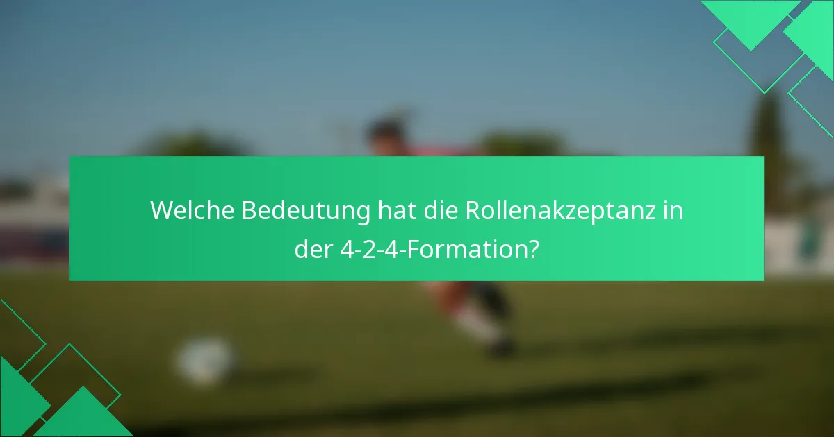 Welche Bedeutung hat die Rollenakzeptanz in der 4-2-4-Formation?