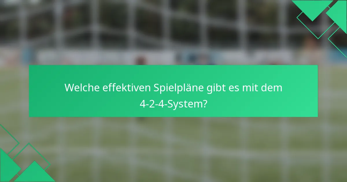 Welche effektiven Spielpläne gibt es mit dem 4-2-4-System?