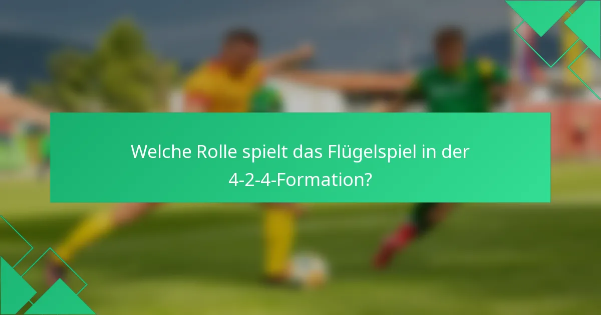 Welche Rolle spielt das Flügelspiel in der 4-2-4-Formation?