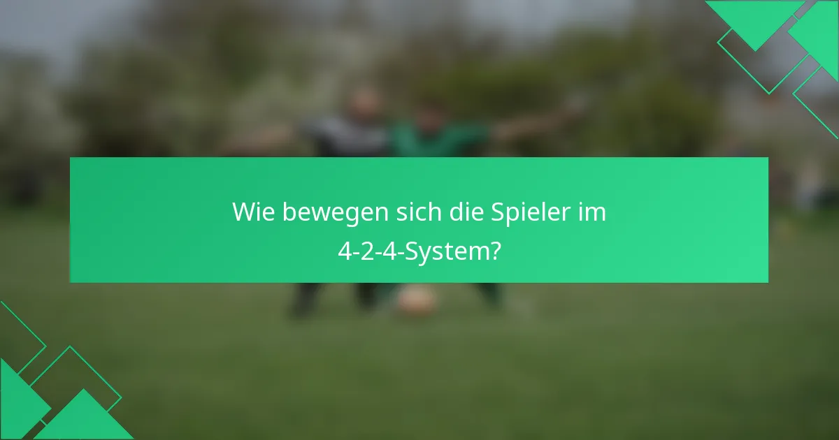 Wie bewegen sich die Spieler im 4-2-4-System?
