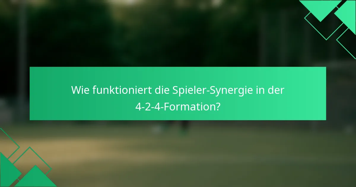 Wie funktioniert die Spieler-Synergie in der 4-2-4-Formation?