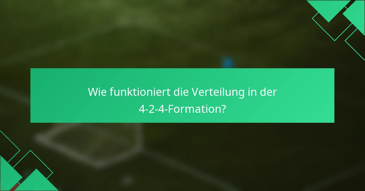 Wie funktioniert die Verteilung in der 4-2-4-Formation?