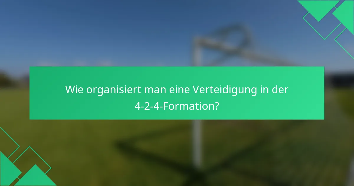 Wie organisiert man eine Verteidigung in der 4-2-4-Formation?
