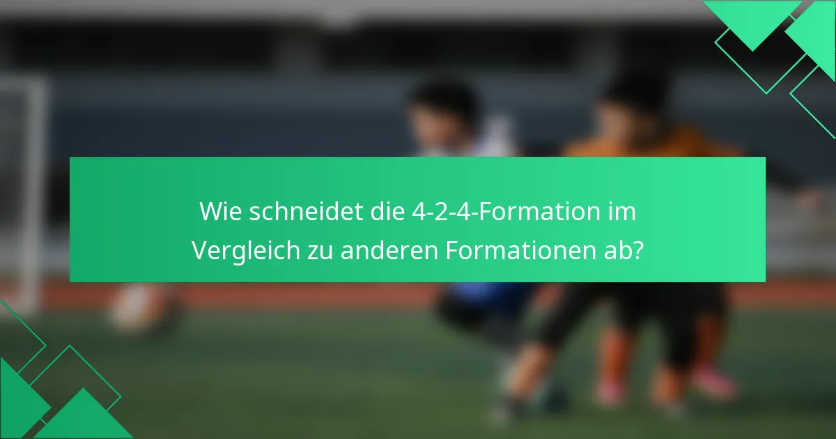 Wie schneidet die 4-2-4-Formation im Vergleich zu anderen Formationen ab?