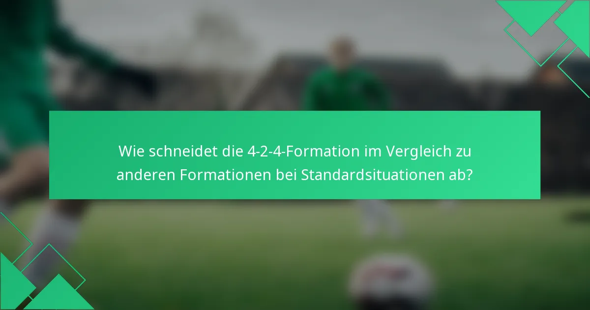 Wie schneidet die 4-2-4-Formation im Vergleich zu anderen Formationen bei Standardsituationen ab?