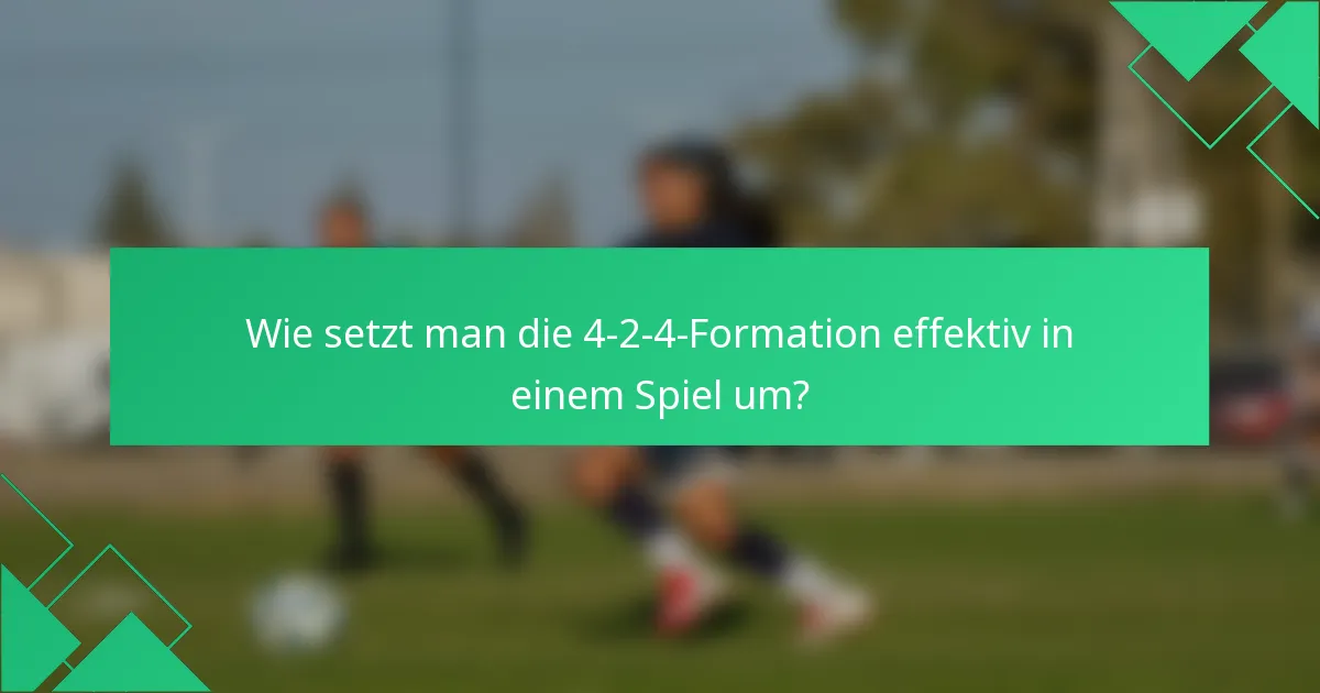 Wie setzt man die 4-2-4-Formation effektiv in einem Spiel um?