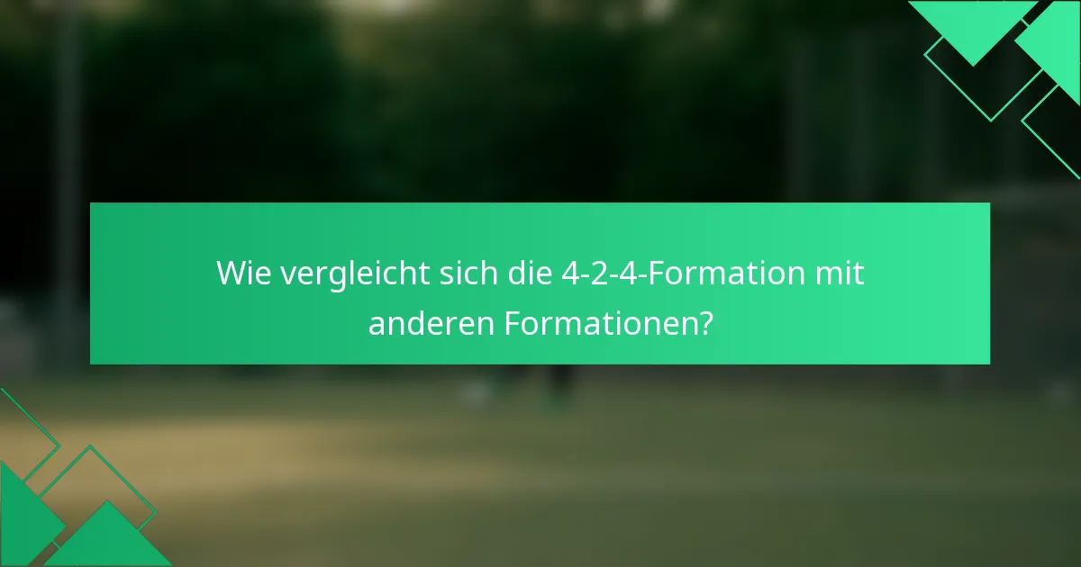 Wie vergleicht sich die 4-2-4-Formation mit anderen Formationen?