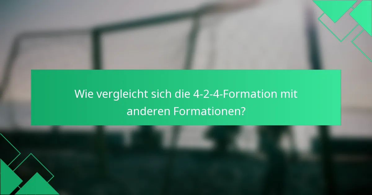 Wie vergleicht sich die 4-2-4-Formation mit anderen Formationen?